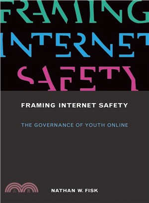 Framing Internet Safety ─ The Governance of Youth Online