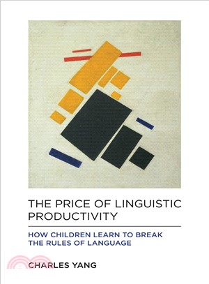 The Price of Linguistic Productivity ─ How Children Learn to Break the Rules of Language