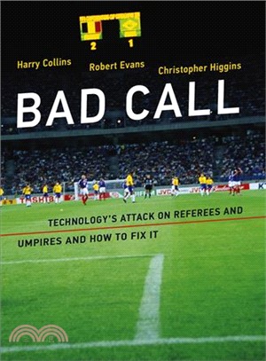 Bad Call ─ Technology's Attack on Referees and Umpires and How to Fix It