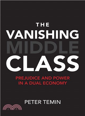 The Vanishing Middle Class ─ Prejudice and Power in a Dual Economy