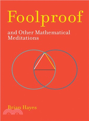 Foolproof, and Other Mathematical Meditations