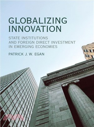Globalizing Innovation ― State Institutions and Foreign Direct Investment in Emerging Economies