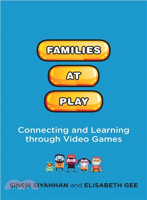 Families at Play ― Connecting and Learning Through Video Games