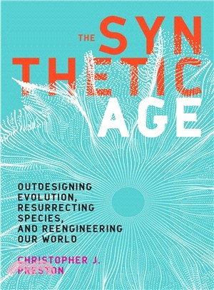 The Synthetic Age ― Outdesigning Evolution, Resurrecting Species, and Reengineering Our World