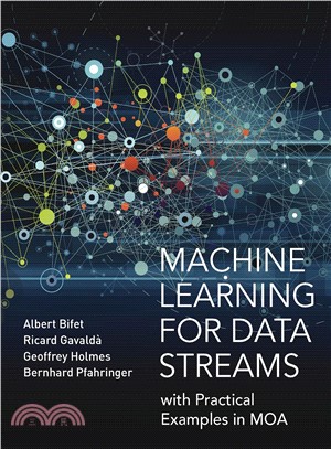Machine Learning for Data Streams ― With Practical Examples in Moa