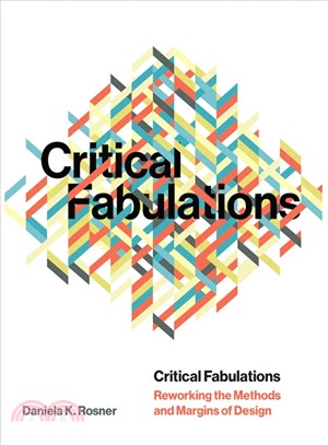 Critical Fabulations ― Reworking the Methods and Margins of Design