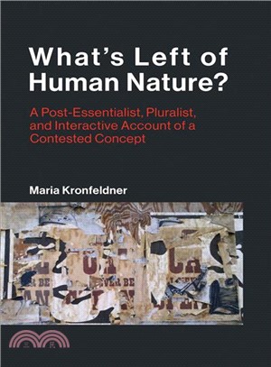 What's Left of Human Nature? ― A Post-essentialist, Pluralist, and Interactive Account of a Contested Concept