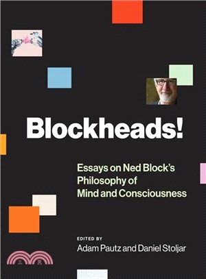 Blockheads! ― Essays on Ned Block's Philosophy of Mind and Consciousness