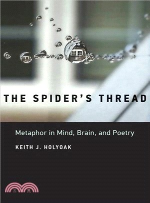 The Spider's Thread ― Metaphor in Mind, Brain, and Poetry