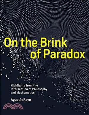 On the Brink of Paradox ― Highlights from the Intersection of Philosophy and Mathematics