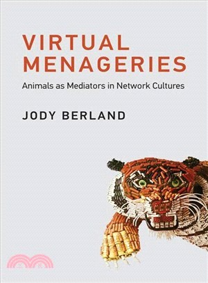 Virtual Menageries ― Animals As Mediators in Network Cultures