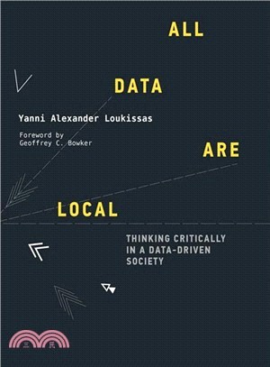 All Data Are Local ― Thinking Critically in a Data-driven Society