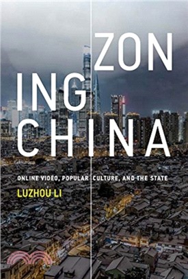 Zoning China ― Online Video, Popular Culture, and the State