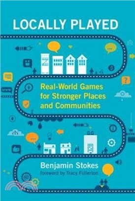 Locally Played：Real-World Games for Stronger Places and Communities