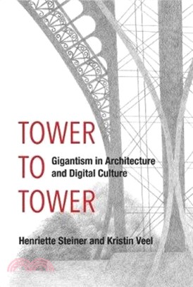 A Tower to Tower：Gigantism in Architecture and Digital Culture