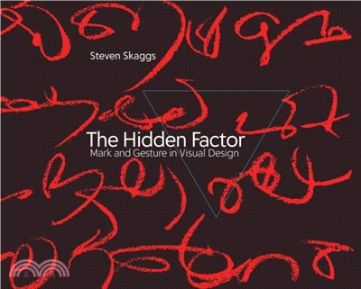 The Hidden Factor：Mark and Gesture in Visual Design