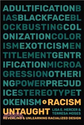 Racism Untaught：Revealing and Unlearning Racialized Design