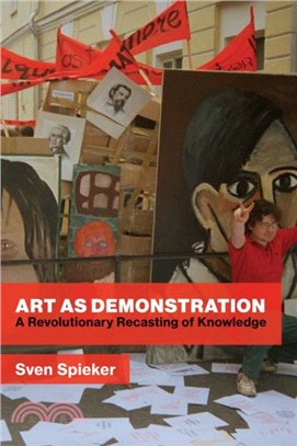 Art as Demonstration：A Revolutionary Recasting of Knowledge