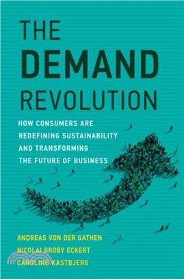 The Demand Revolution：How Consumers Are Redefining Sustainability and Transforming the Future of Business