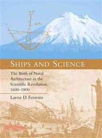 Ships And Science ─ The Birth of Naval Architecture in the Scientific Revolution, 1600?800