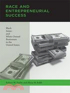 Race and Entrepreneurial Success: Black, Asian, and White-Owned Businesses in the United States