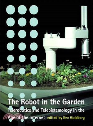 The Robot in the Garden ― Telerobotics and Telepistemology in the Age of the Internet