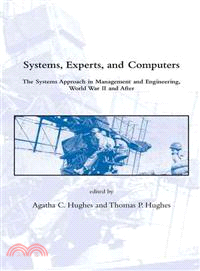 Systems, Experts, and Computers ─ The Systems Approach in Management and Engineering, World War II and After