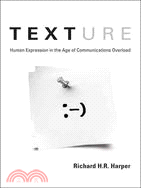 Texture: Human Expression in the Age of Communications Overload