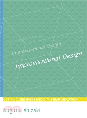 Improvisational Design ─ Continuous, Responsive Digital Communication