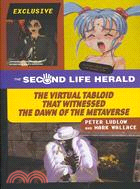 The Second Life Herald: The Virtual Tabloid That Witnessed the Dawn of the Metaverse