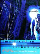 Immersed in Technology ― Art and Virtual Environments
