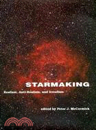 Starmaking: Realism, Anti-Realism, and Irrealism