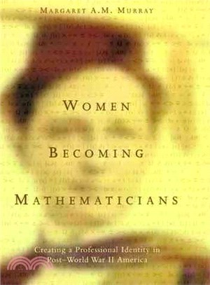 Women Becoming Mathematicians ― Creating a Professional Identity in Post-World War II America