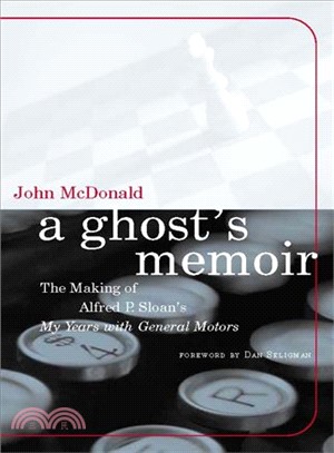 A Ghost's Memoir ― The Making of Alfred P. Sloan's My Years With General Motors