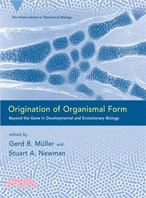 Origination of Organismal Form ─ Beyond the Gene in Developmental and Evolutionary Biology