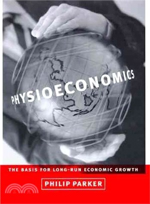 Physioeconomics ─ The Basis for Long-Run Economic Growth