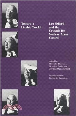 Toward a Livable World ― Leo Szilard and the Crusade for Nuclear Arms Control