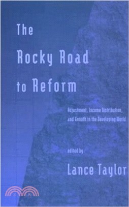 The Rocky road to reform :adjustment, income distribution, and growth in the developing world /