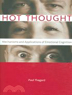 Hot Thought: Mechanisms And Applications of Emotional Cognition