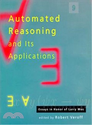 Automated Reasoning and Its Applications ― Essays in Honor of Larry Wos