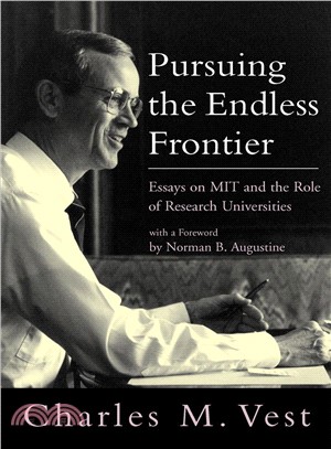 Pursuing The Endless Frontier ─ Essays On MIT And The Role Of Research Universities