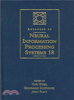 Advances in Neural Information Processing Systems 18 ― Proceedings of the 2005 Conference