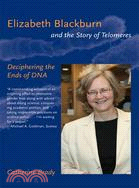 Elizabeth Blackburn and the Story of Telomeres ─ Deciphering the Ends of DNA