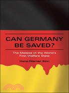 Can Germany Be Saved?: The Malaise of the World's First Welfare State