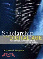 Scholarship in the Digital Age ─ Information, Infrastructure, and the Internet