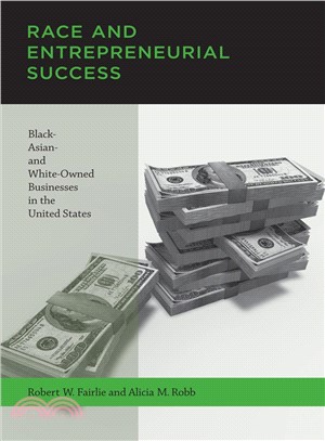 Race and Entrepreneurial Success ─ Black-, Asian-, and White-Owned Businesses in the United States