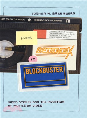 From Betamax to Blockbuster ─ Video Stores and the Invention of Movies on Video