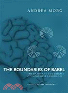 The Boundaries of Babel: The Brain and the Enigma of Impossible Languages