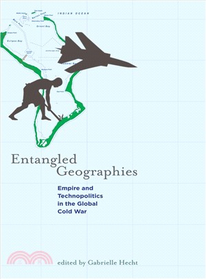 Entangled Geographies ─ Empire and Technopolitics in the Global Cold War
