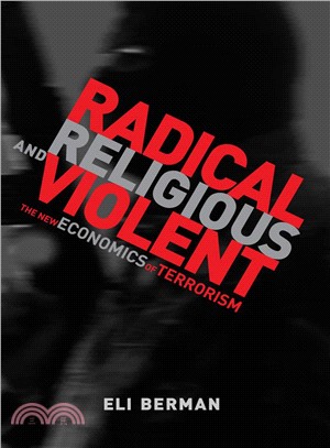 Radical, Religious, and Violent ─ The New Economics of Terrorism